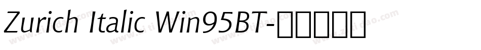 Zurich Italic Win95BT字体转换